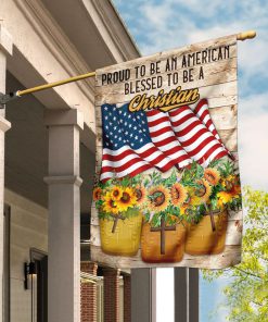 Proud To Be American Blessed To Be A Christian Flag