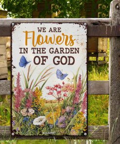 UX Jesus  Flower  Butterfly  We Are Flowers In The Garden Of God  Lovely Metal Sign NUH458