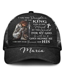 Personalized Woman Warrior Of God I Am The Daughter Of The King Do Not Fear Because I Am His Over Print Classic Cap